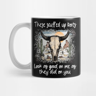 These Scuffed Up Boots Look As Good On Me As They Did On You Leopard Bull Cactus Mug